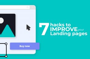7 Hack to improve your Landing Pages